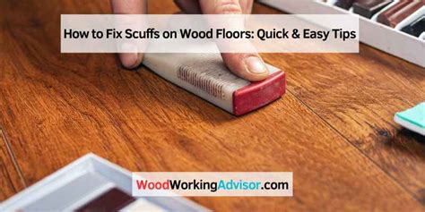 How To Fix Scuffs On Wood Floors Quick Easy Tips Wood Working Advisor