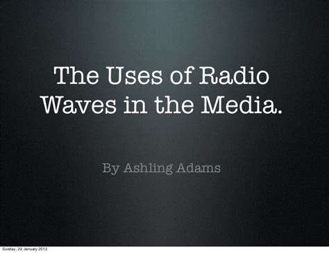 Uses of radio waves