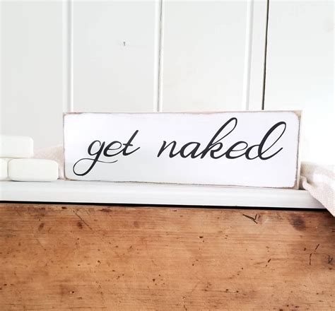 Get Naked Sign Bathroom Sign Farmhouse Decor Funny Sign Rustic