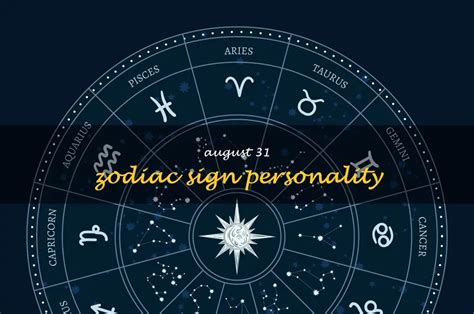 August 31St Zodiac: A Snapshot Of Personality | ShunSpirit