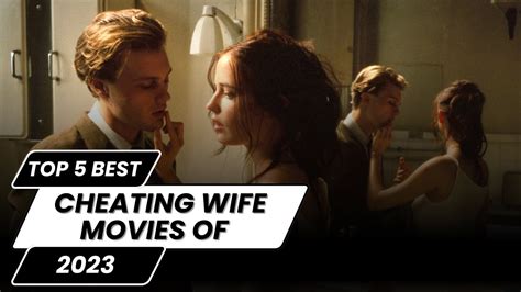 Top 5 Best Movies About Cheating Wives From 2023 Youtube