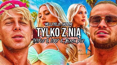 Hellfield Skolim Tylko Z Ni Tr Fle Loop Black Due Remix Youtube