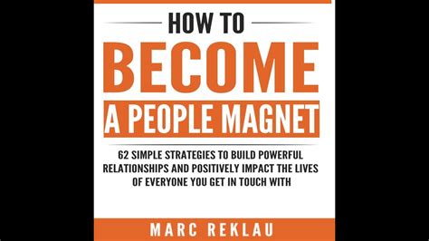 How To Become A People Magnet By Marc Reklau 8 Valuable Lessons