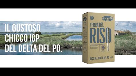 Grandi Riso Il Gustoso Chicco IGP Del Delta Del Po Short Version