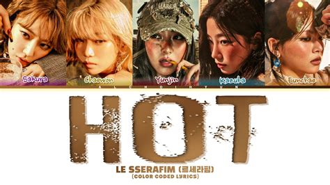 LE SSERAFIM 르세라핌 HOT English version Color Coded Lyrics YouTube
