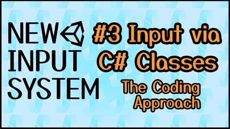 Input With C Classes Unitys New Input System Youtube