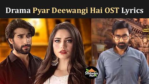 Pyar Deewangi Hai Drama Ost Lyrics Ary Drama Song Showbiz Hut