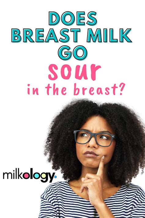 Does Breast Milk Get Sour In The Breast — Milkology®