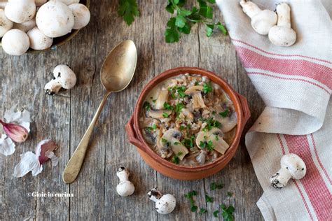 Zuppa Di Farro Con Funghi Gioie In Cucina