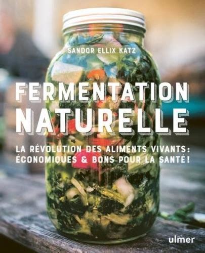 Fermentation Naturelle Sandor Ellix Katz Sandor Ellix Katz