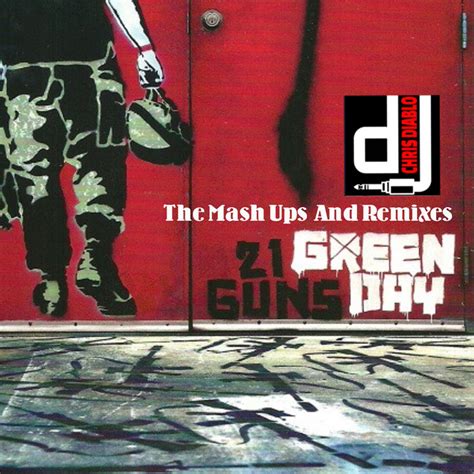 Green Day - 21 Guns - The Mash Ups And Remixes | Dj Chris Diablo