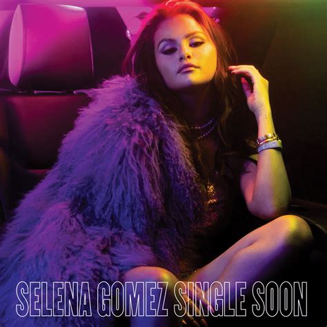 Single Soon Deutsche Übersetzung Selena Gomez Genius Lyrics