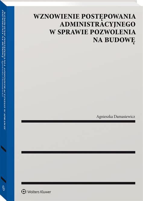 Wznowienie Post Powania Administracyjnego W Sprawie Pozwolenia Na