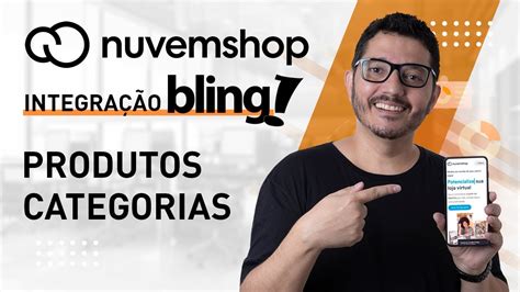 Como Integrar E Vincular Produtos E Categorias Do Erp Bling A Loja