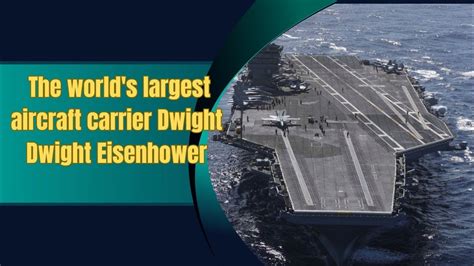 The Worlds Largest Aircraft Carrier Dwight Dwight Eisenhower Youtube