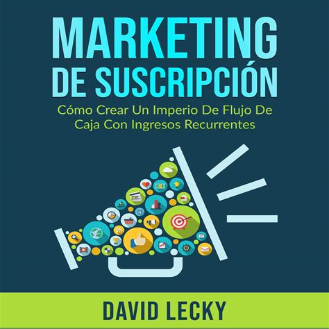 Buy Marketing De Suscripci N Subscription Marketing C Mo Crear Un