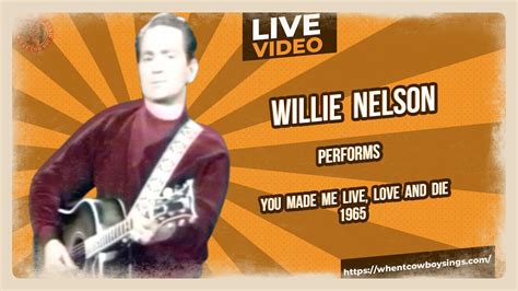 Willie Nelson You Made Me Live Love And Die 1965 Youtube