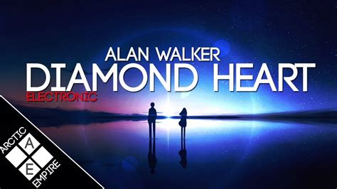 Alan Walker Diamond Heart Feat Sophia Somajo Electronic YouTube