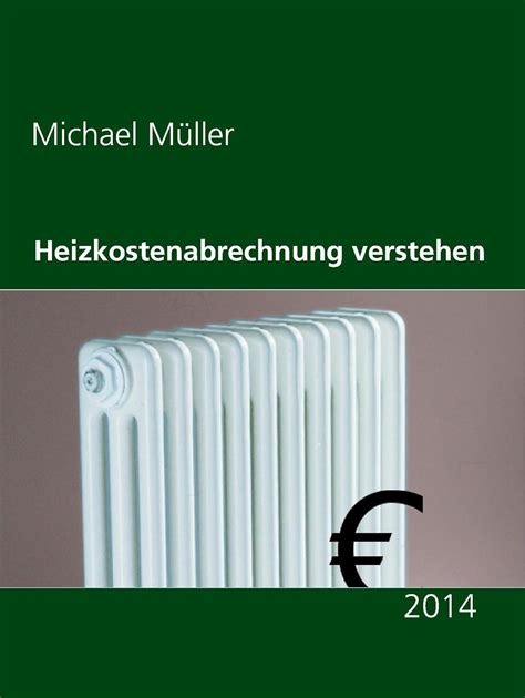 Heizkostenabrechnung verstehen eBook Müller Michael Amazon de