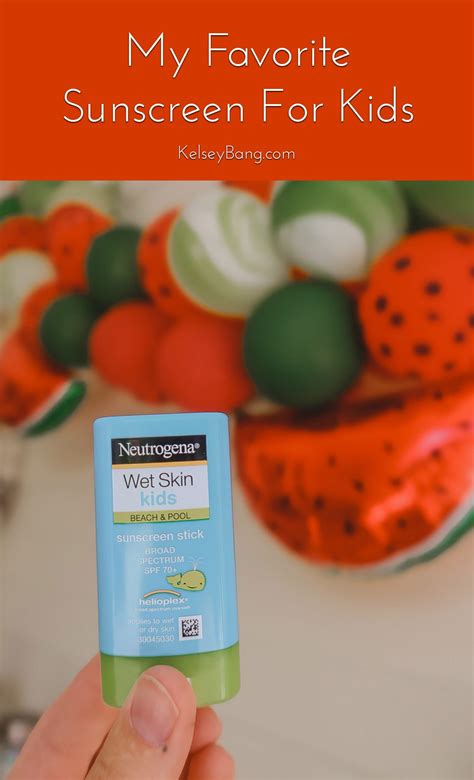 My Favorite Sunscreen For Kids - Kelsey Bang