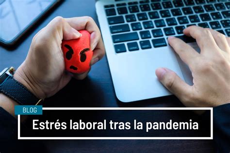 Estr S Laboral Tras La Pandemia Por El Dr Augusto Zafra De Ivane Salud