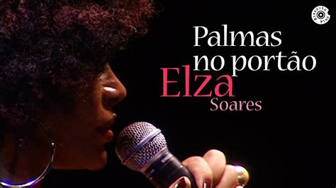 Elza Soares Palmas No Port O Beba Me Ao Vivo Youtube