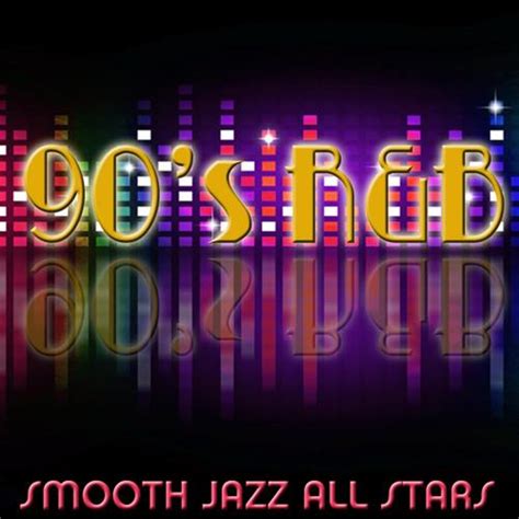 S R B By Smooth Jazz All Stars Pandora