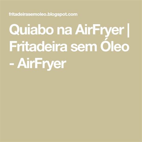 Quiabo Na Airfryer Fritadeira Sem Leo Airfryer