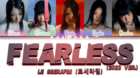 Le Sserafim 르세라핌 Fearless 2023 Ver Color Coded Lyrics Hanrom