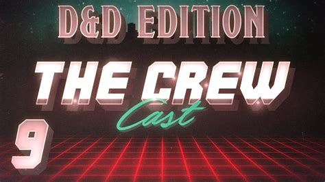 The Crew Cast Episode 9 Dandd Edition Part 1 Youtube