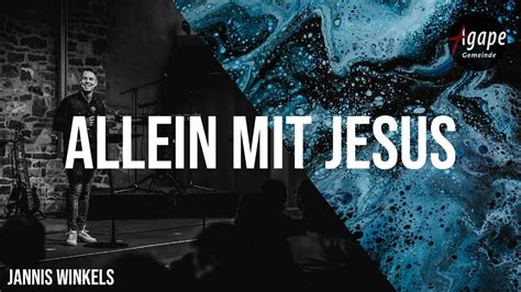 Allein Mit Jesus Predigt Agape Gemeinde Youtube