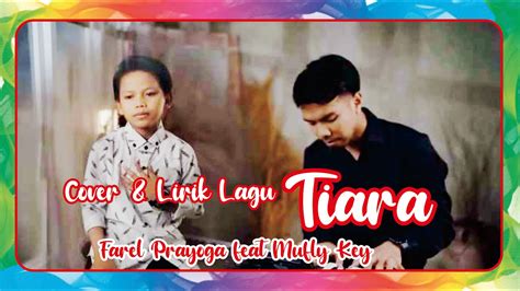 Cover Dan Lirik Lagu Tiara Farel Prayoga Feat Mufly Key YouTube