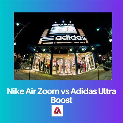 Difference Between Nike Air Zoom And Adidas Ultra Boost