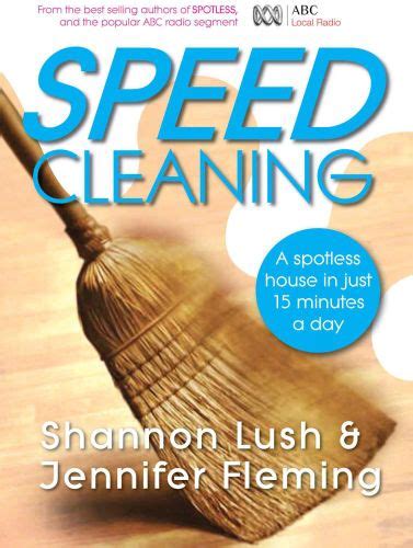 Speed Cleaning A Spotless House In Just 15 Minutes A Day Shannon Lush