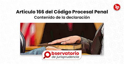 Jurisprudencia Del Artículo 166 Del Código Procesal Penal Contenido