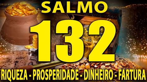 PODEROSA ORAÇÃO DO SALMO 132 SETE VEZES TRAZ DINHEIRO RIQUEZA E