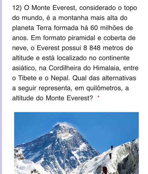 Solved 12 O Monte Everest considerado o topo do mundo é a montanha