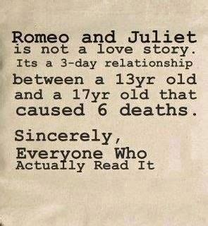 True Story Bro Romeo And Juliet Romeo And Juliet Juliet True Words