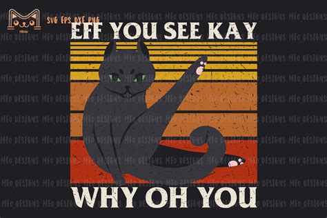 Eff You See Kay Why Oh You Tuxedo Cat By Chippoadesign Thehungryjpeg