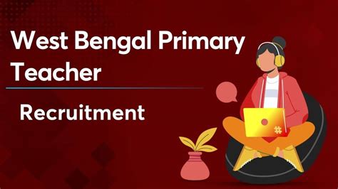 West Bengal Primary Teacher Recruitment