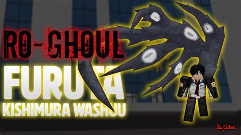 Ro Ghoul Kichimura Washuu Furuta Showcase YouTube