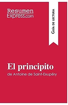 El Principito De Antoine De Saint Exup Ry Gu A De Lectura Resumen Y