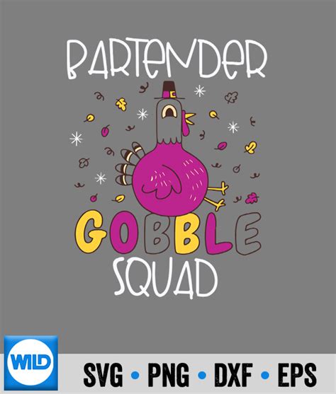 Gobble SVG Bartender Squad Gobble Thanksgiving Turkey Matching SVG