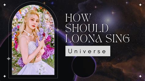 How Should Loona Sing Universe Youtube