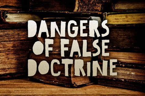 3 Dangerous Characteristics Of False Doctrine