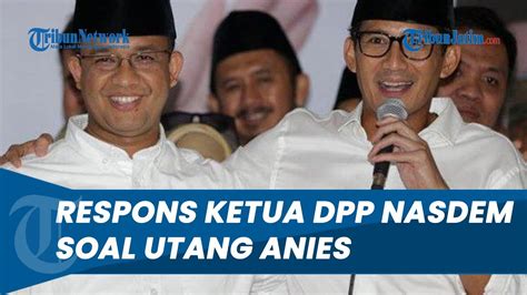 Sandiaga Uno Disebut Ikhlaskan Rp Miliar Utang Anies Ketua Dpp