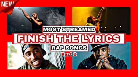 Finish The Lyrics Most Streamed Rap Songs Part Youtube