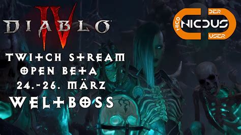 Diablo Weltboss Twitch Steam Von Der Open Beta Youtube