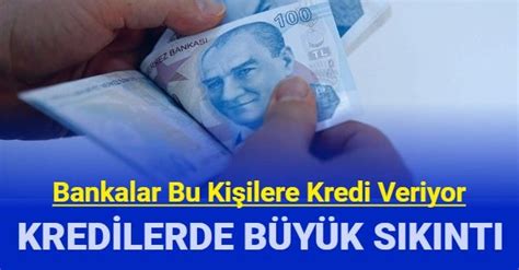 Bankalar kredi vermiyor verseler bile faiz çok yüksek Bankalar kime