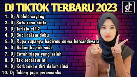 Dj Tiktok Terbaru 2023🎶dj Alololo Sayang🎶dj Satu Rasa Cinta Full Album Terbaru Youtube